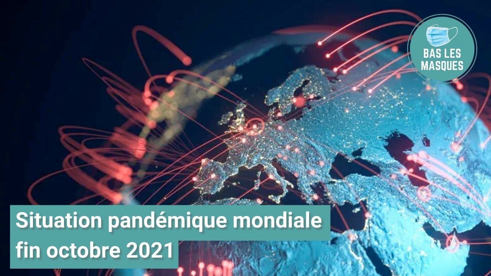 Situation pandémique mondiale, fin octobre 2021