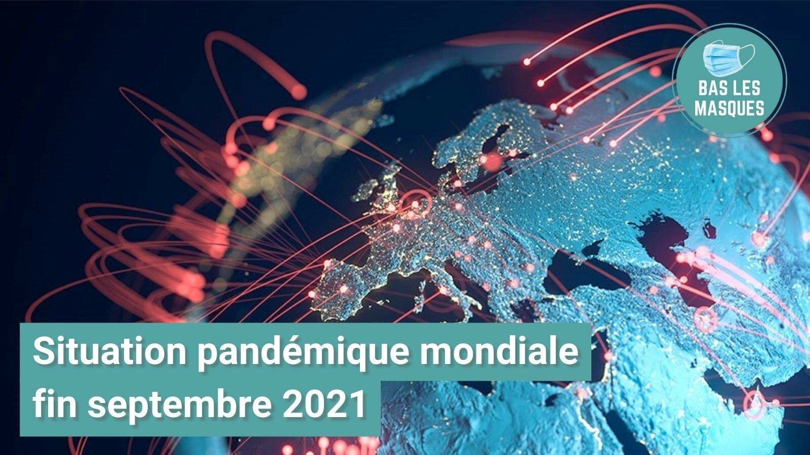 Situation pandémique mondiale, fin septembre 2021
