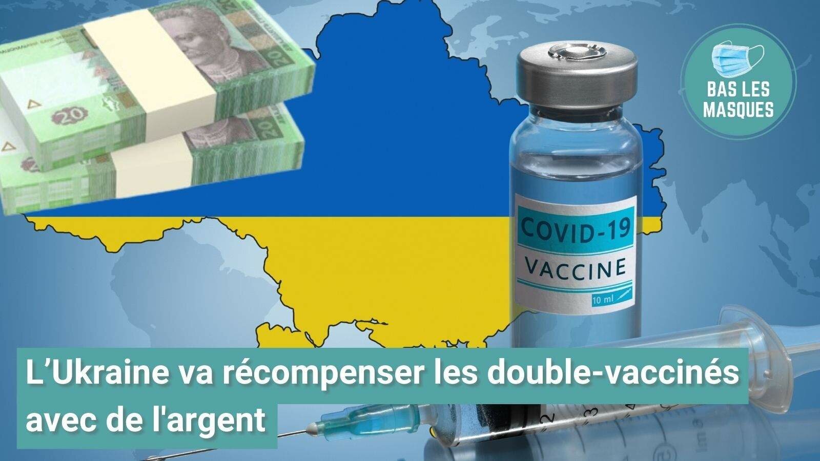 L’Ukraine va récompenser les double vaccinés avec de l'argent