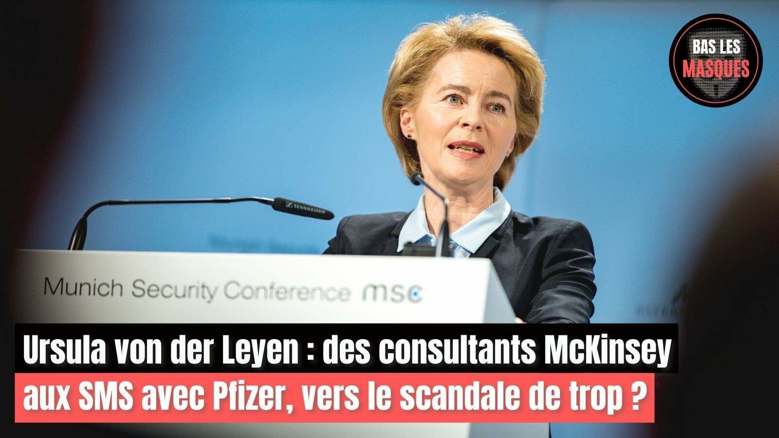Ursula von der Leyen : des consultants McKinsey aux SMS avec Pfizer, vers le scandale de trop ? 