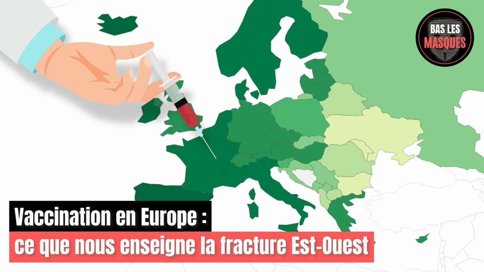 Vaccination en Europe : ce que nous enseigne la fracture Est-Ouest Vaccination en Europe : ce que nous enseigne la fracture Est-Ouest