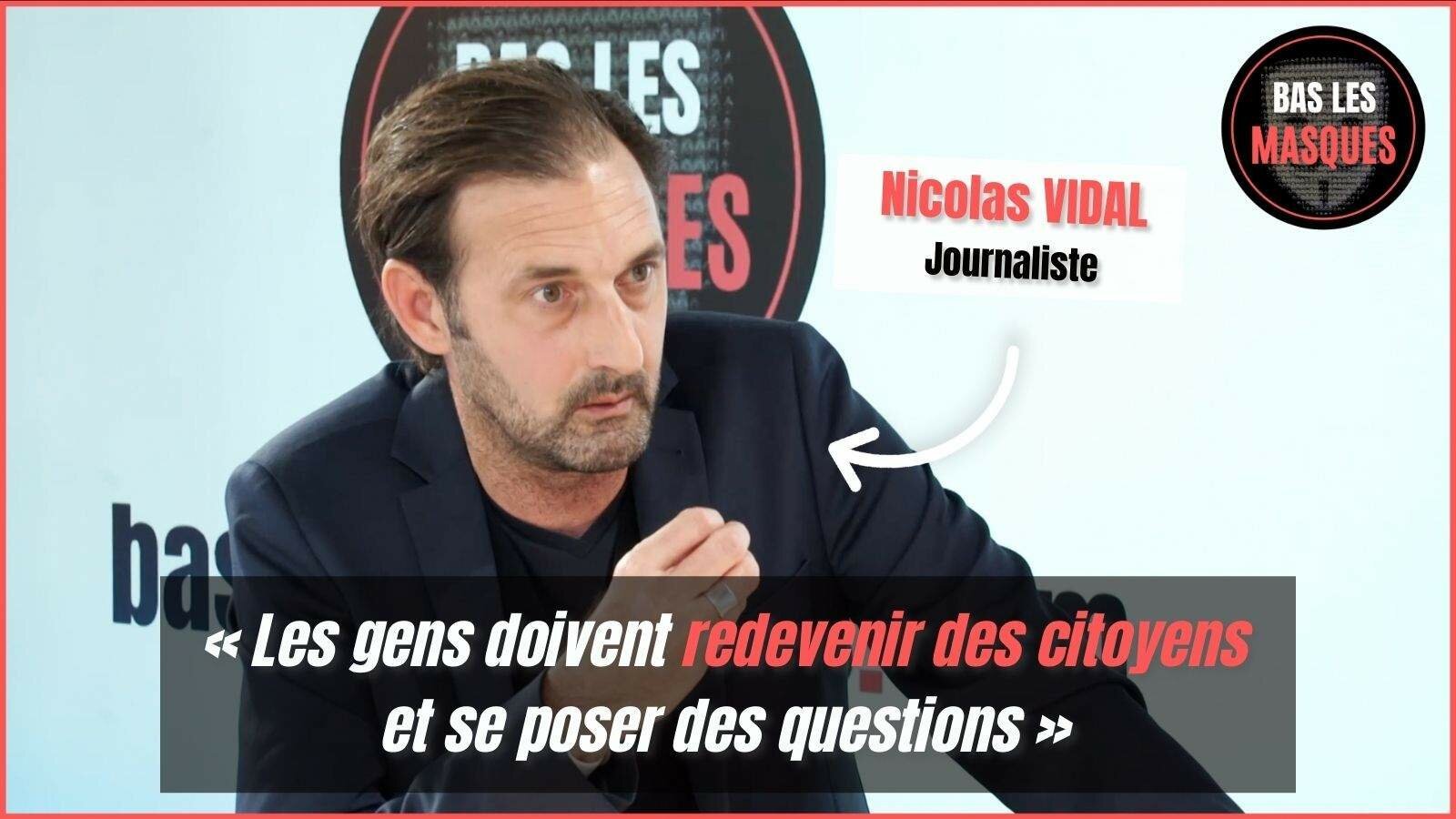 Nicolas Vidal : « Les gens doivent redevenir des citoyens et se poser des questions » Nicolas Vidal : « Les gens doivent redevenir des citoyens et se poser des questions »