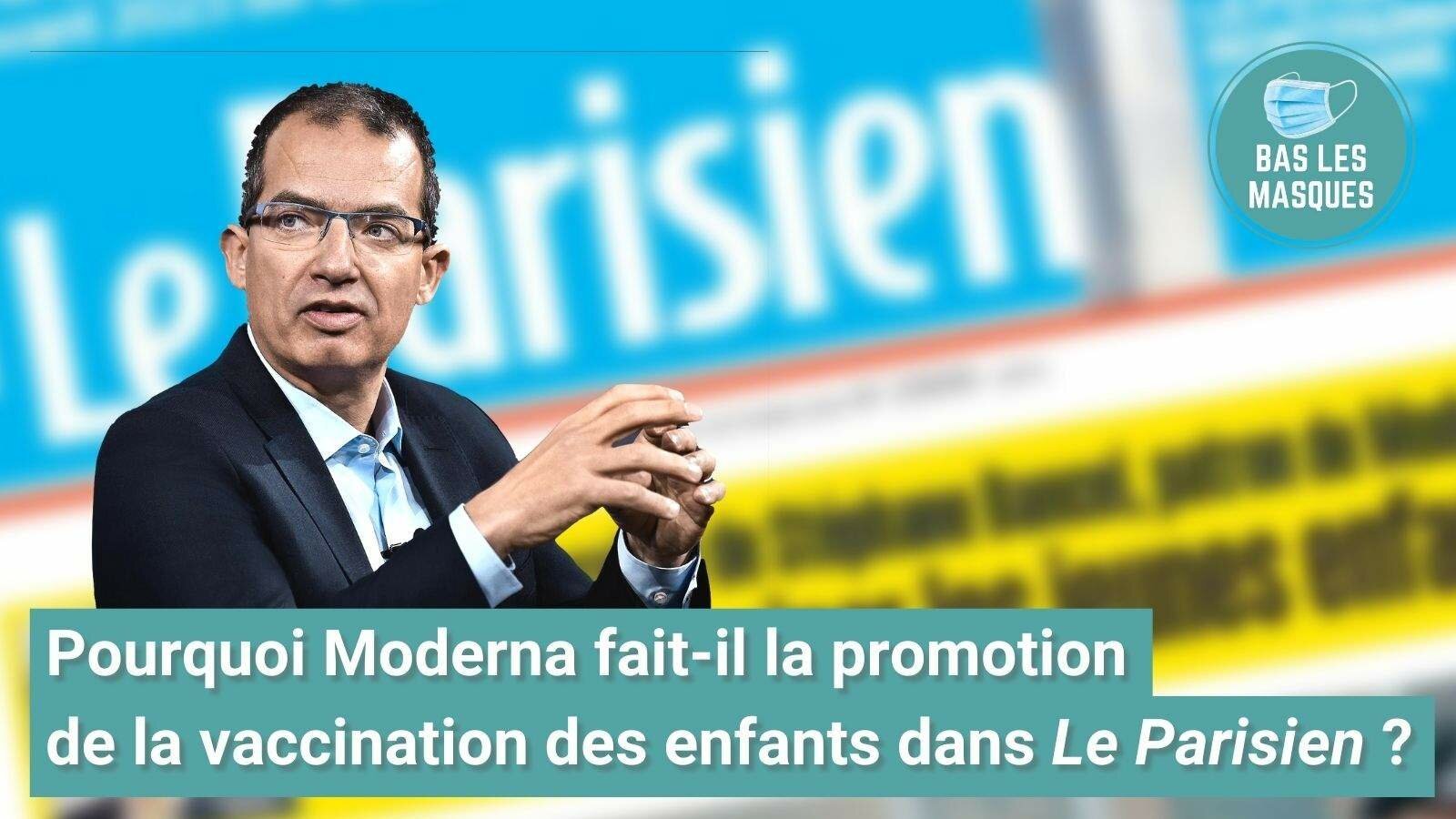 Pourquoi Moderna fait-il la promotion de la vaccination des enfants dans le Parisien ? 