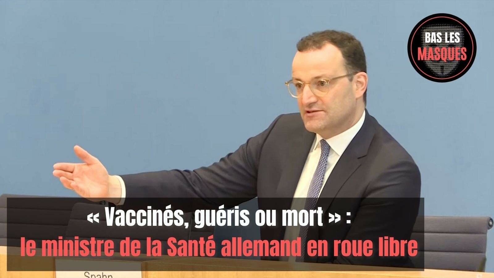 « Vaccinés, guéris ou morts » : le ministre de la Santé allemand en roue libre