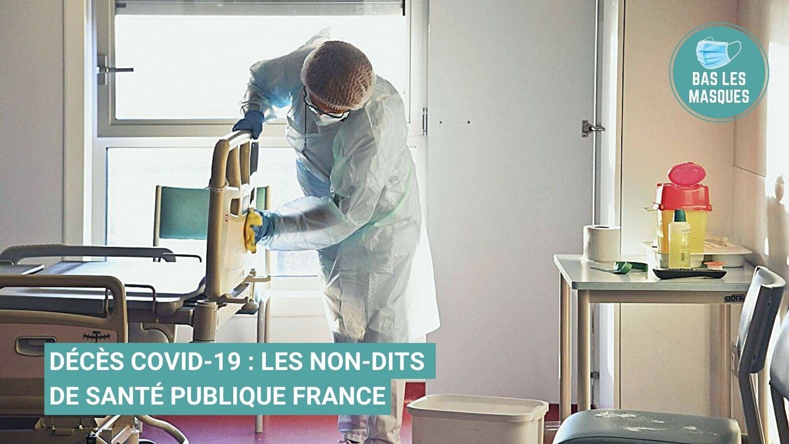 Décès Covid-19 : les non-dits de Santé publique France Décès Covid-19 : les non-dits de Santé publique France