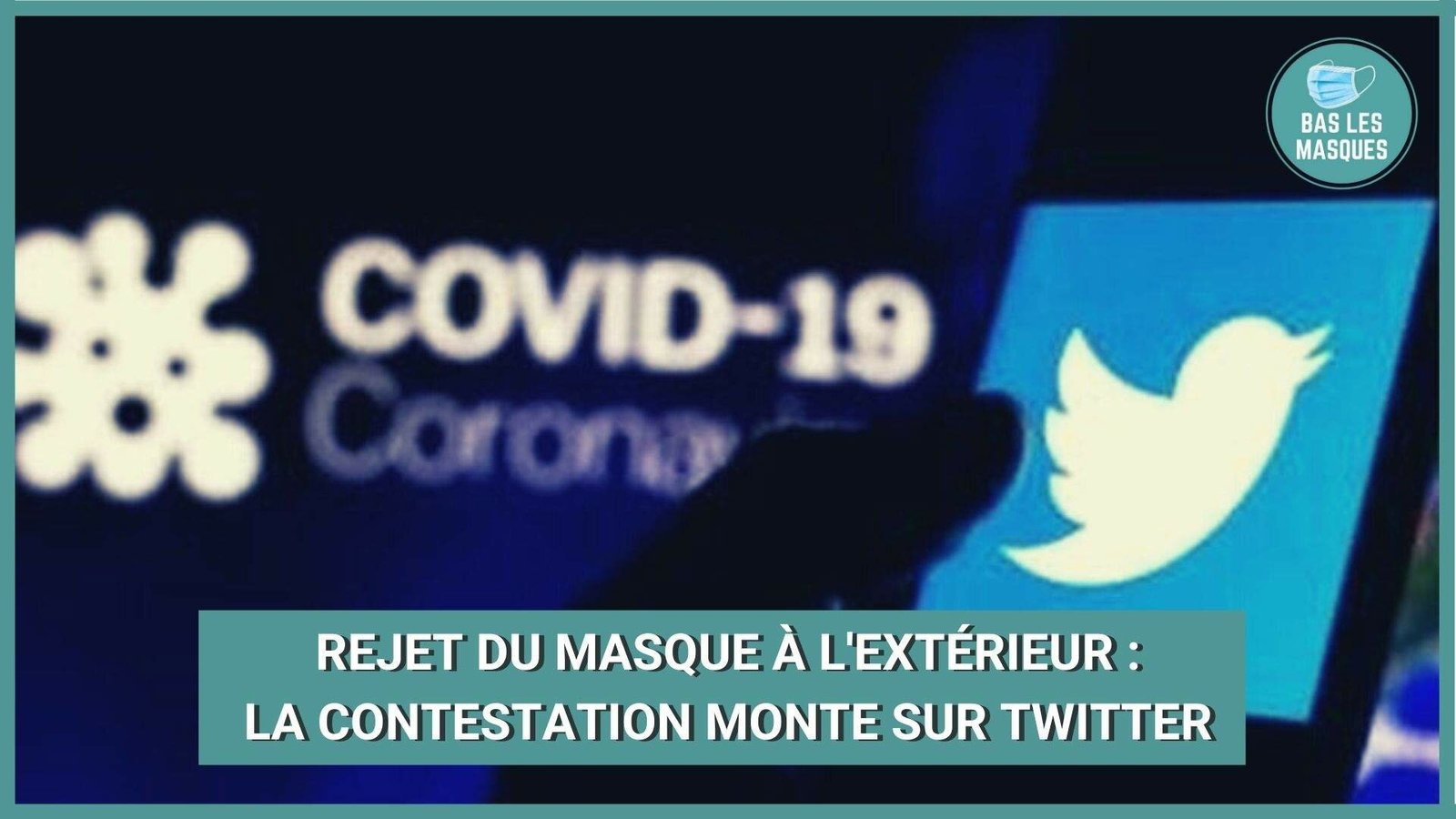 Rejet du masque à l’extérieur : la contestation monte sur Twitter