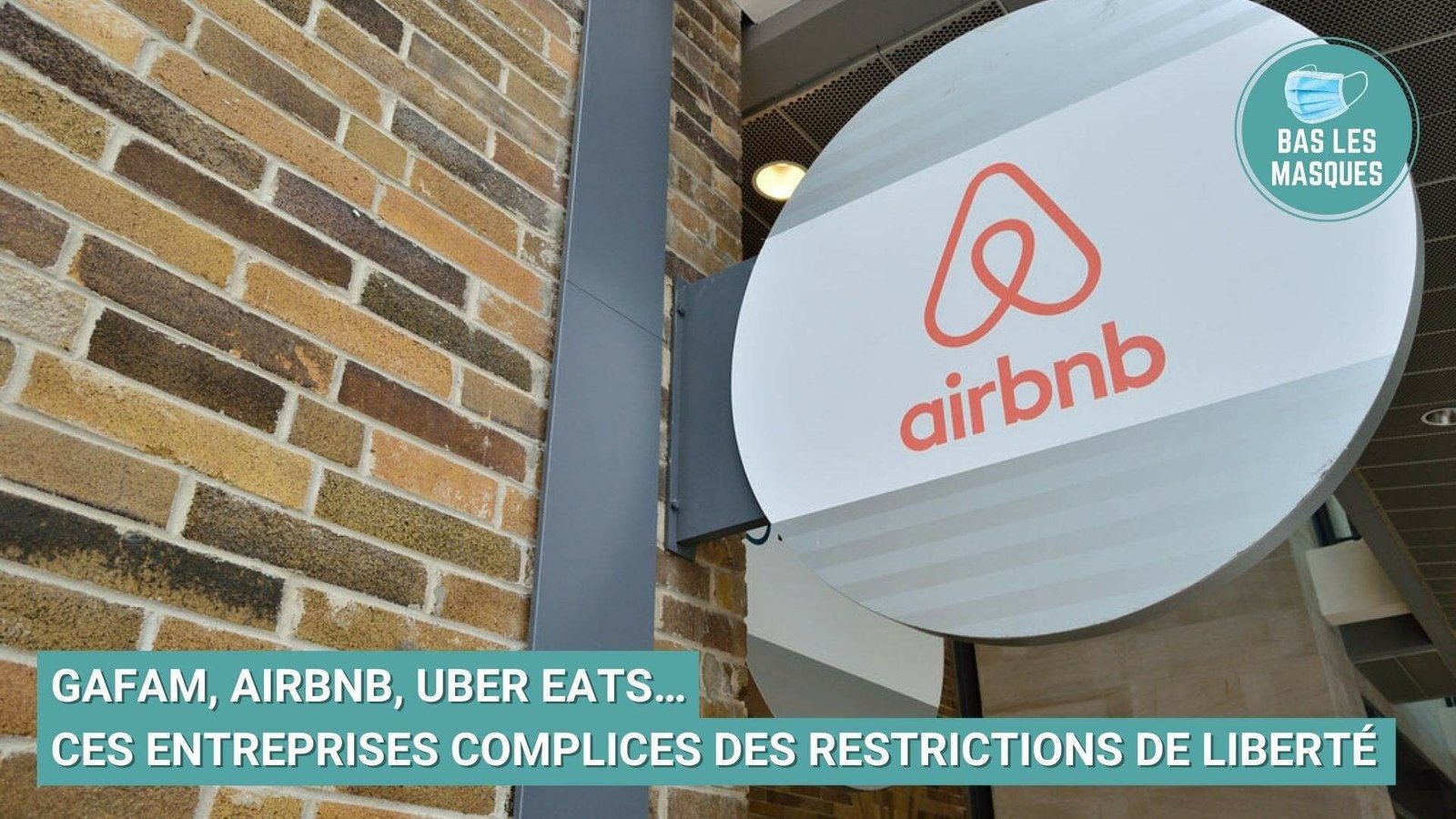 GAFAM, Airbnb, Uber Eats… Ces entreprises complices des restrictions de liberté GAFAM, Airbnb, Uber Eats… Ces entreprises complices des restrictions de liberté