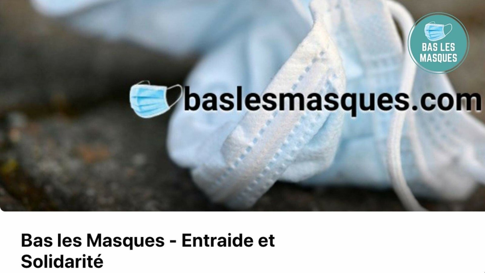 Bas les masques lance le groupe « Entraide et solidarité » sur Facebook Bas les masques lance le groupe « Entraide et solidarité » sur Facebook