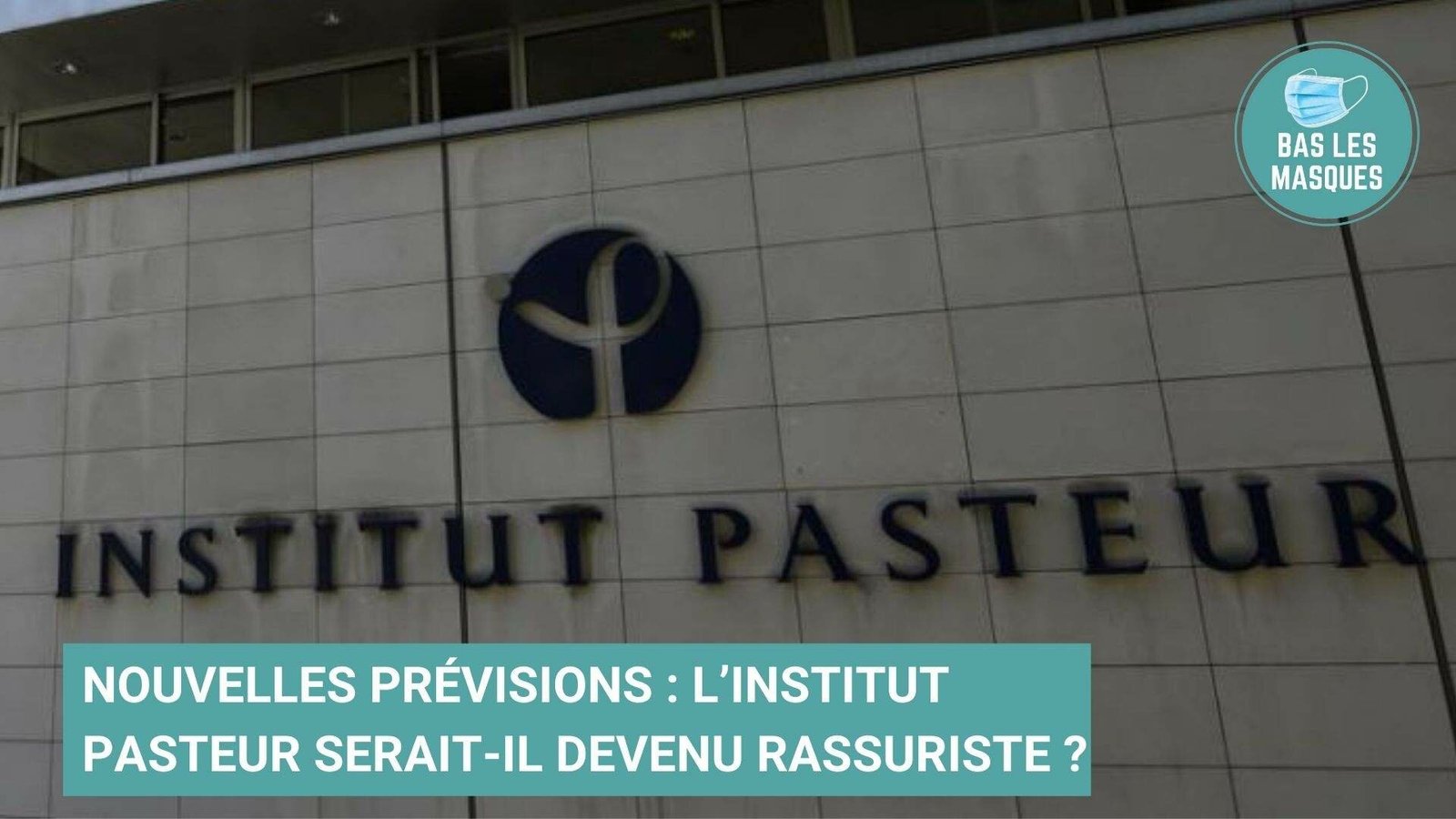 Nouvelles prévisions : l’Institut Pasteur serait-il devenu rassuriste ? Nouvelles prévisions : l’Institut Pasteur serait-il devenu rassuriste ?