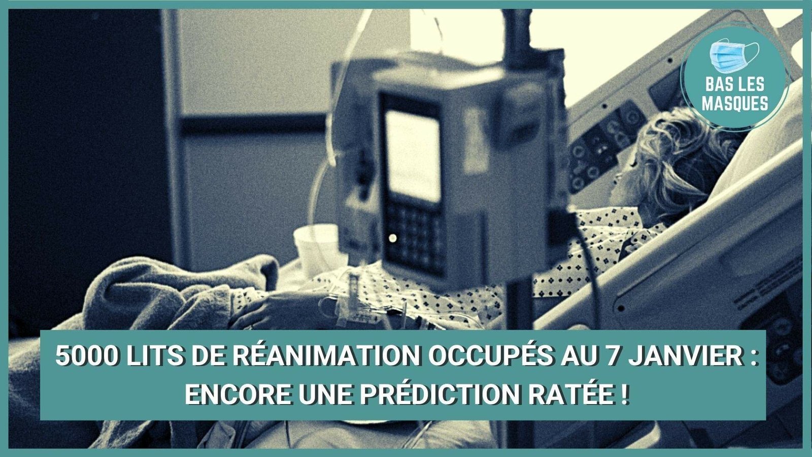 5000 lits de réanimation occupés au 7 janvier : encore une prédiction ratée ! 5000 lits de réanimation occupés au 7 janvier : encore une prédiction ratée !