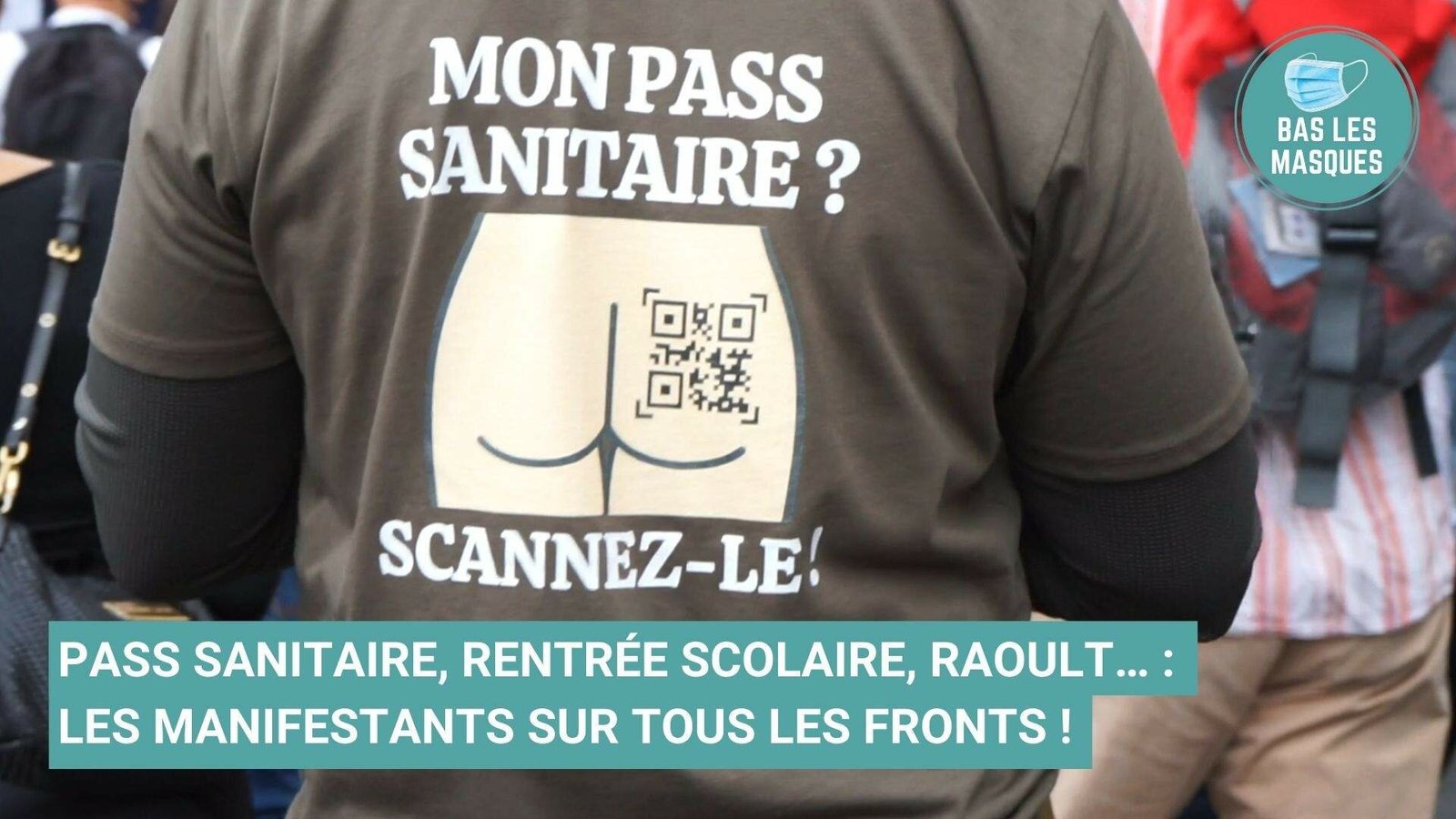 Pass sanitaire, rentrée scolaire, Raoult… : les manifestants sur tous les fronts ! Pass sanitaire, rentrée scolaire, Raoult… : les manifestants sur tous les fronts !