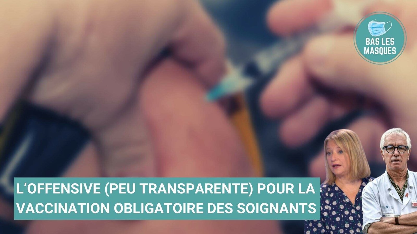 L’offensive (peu transparente) pour la vaccination obligatoire des soignants