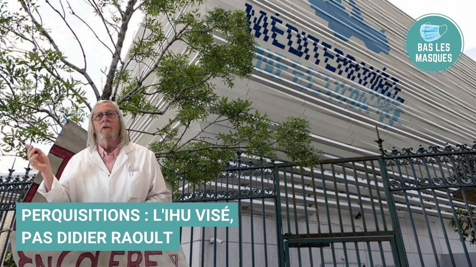 Perquisitions : l’IHU visé, pas Didier Raoult