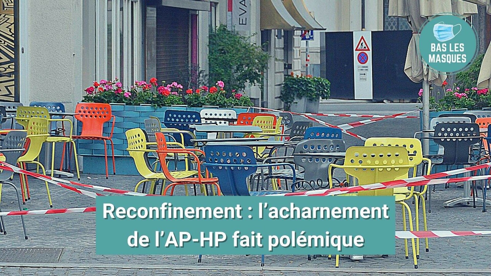 Reconfinement : l’acharnement de l’AP-HP fait polémique Reconfinement : l’acharnement de l’AP-HP fait polémique