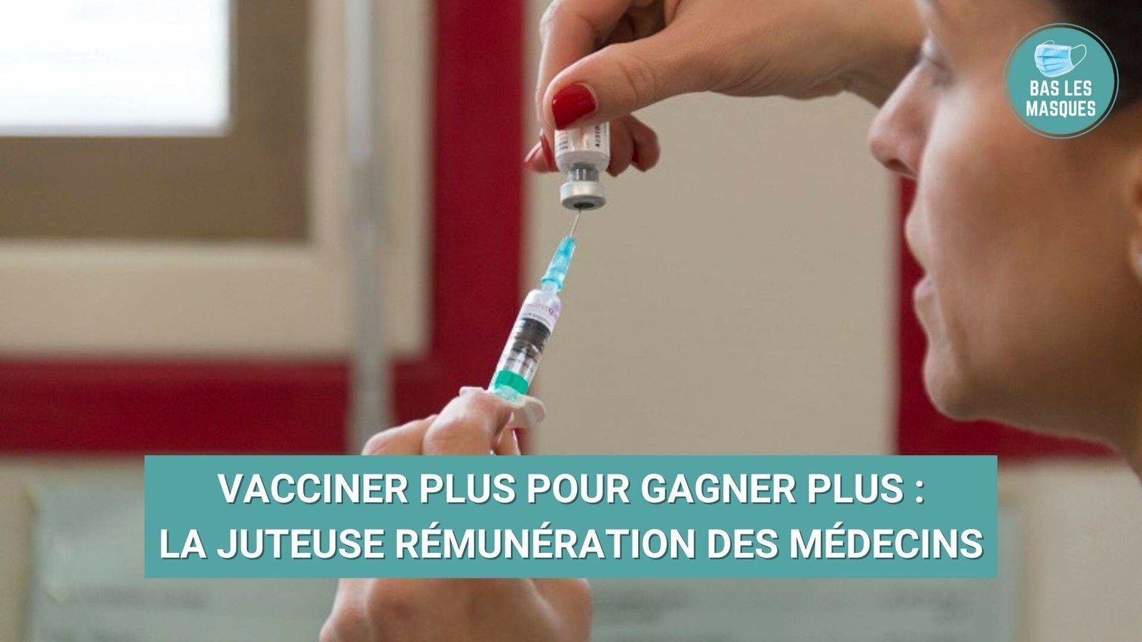 Vacciner plus pour gagner plus : la juteuse rémunération des médecins Vacciner plus pour gagner plus : la juteuse rémunération des médecins