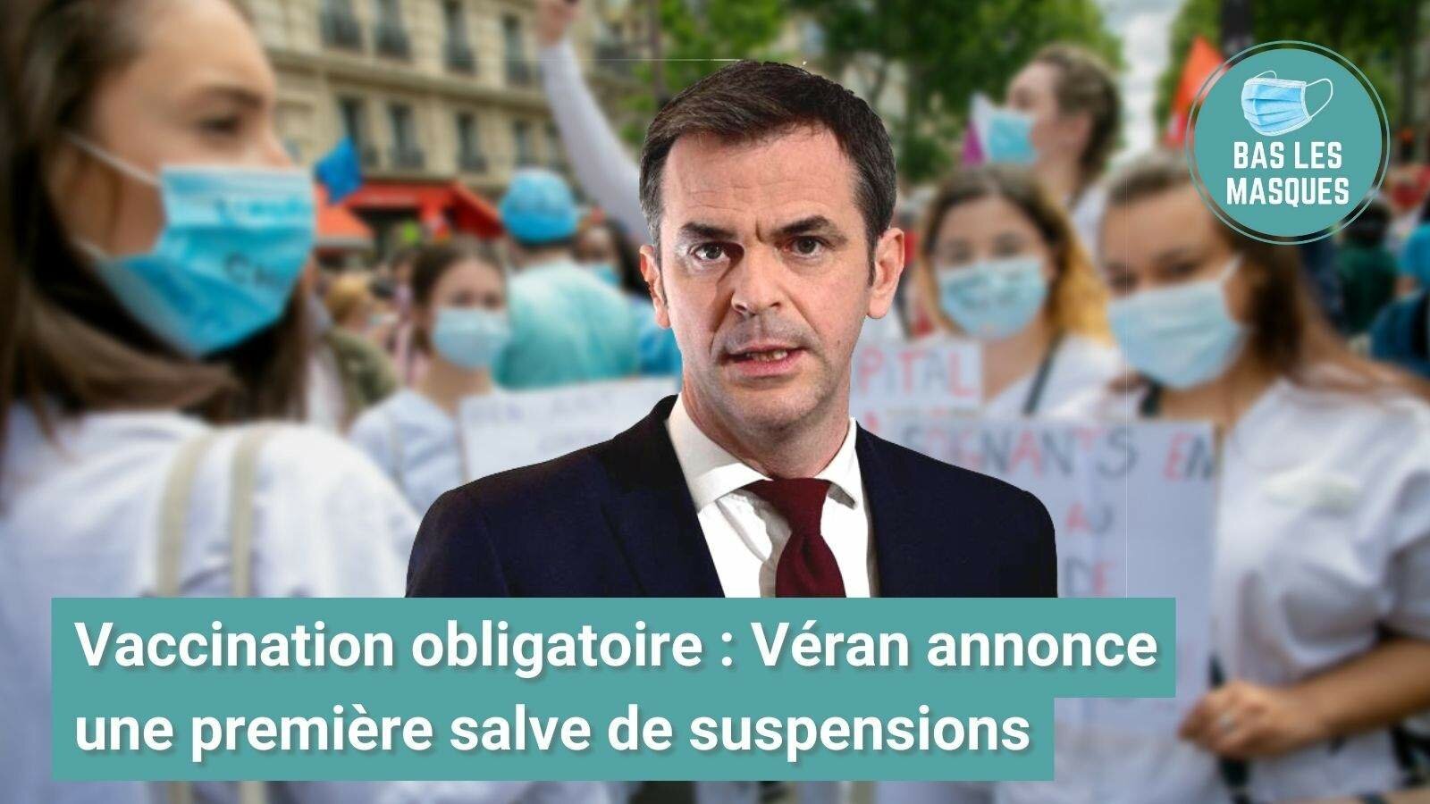 Vaccination obligatoire : Véran annonce une première salve de suspensions Vaccination obligatoire : Véran annonce une première salve de suspensions