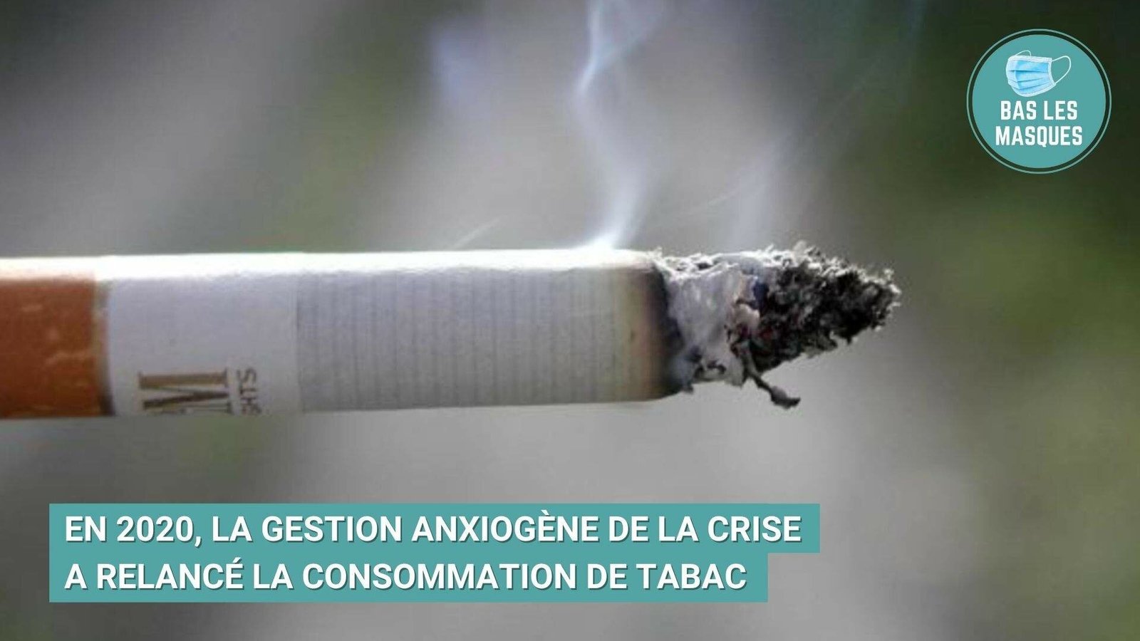 En 2020, la gestion anxiogène de la crise a relancé la consommation de tabac