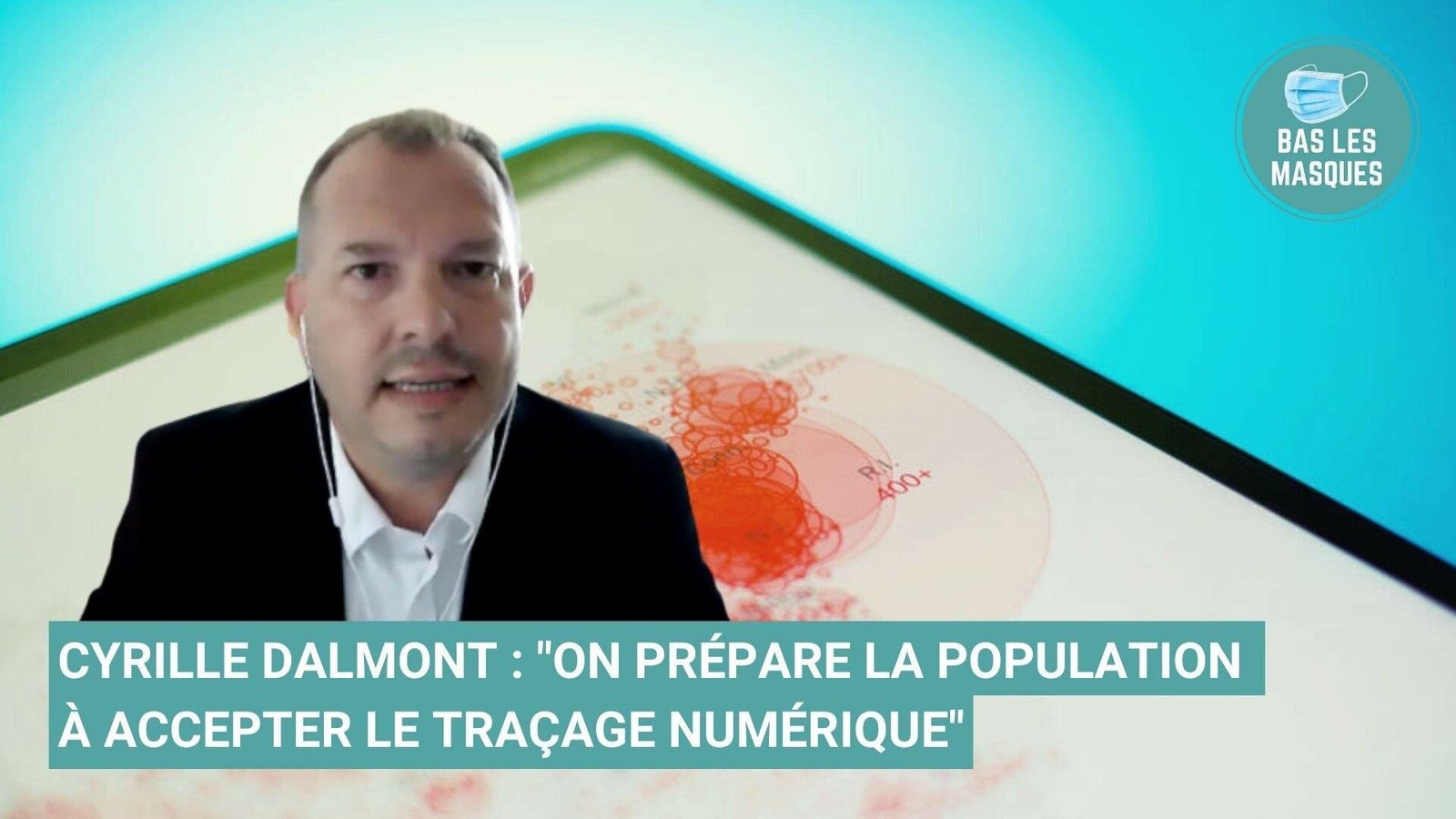Cyrille Dalmont : "On prépare la population à accepter le traçage numérique" Cyrille Dalmont : "On prépare la population à accepter le traçage numérique"