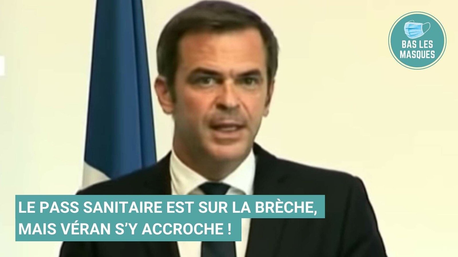Le pass sanitaire est sur la brèche, mais Véran s’y accroche ! Le pass sanitaire est sur la brèche, mais Véran s’y accroche !