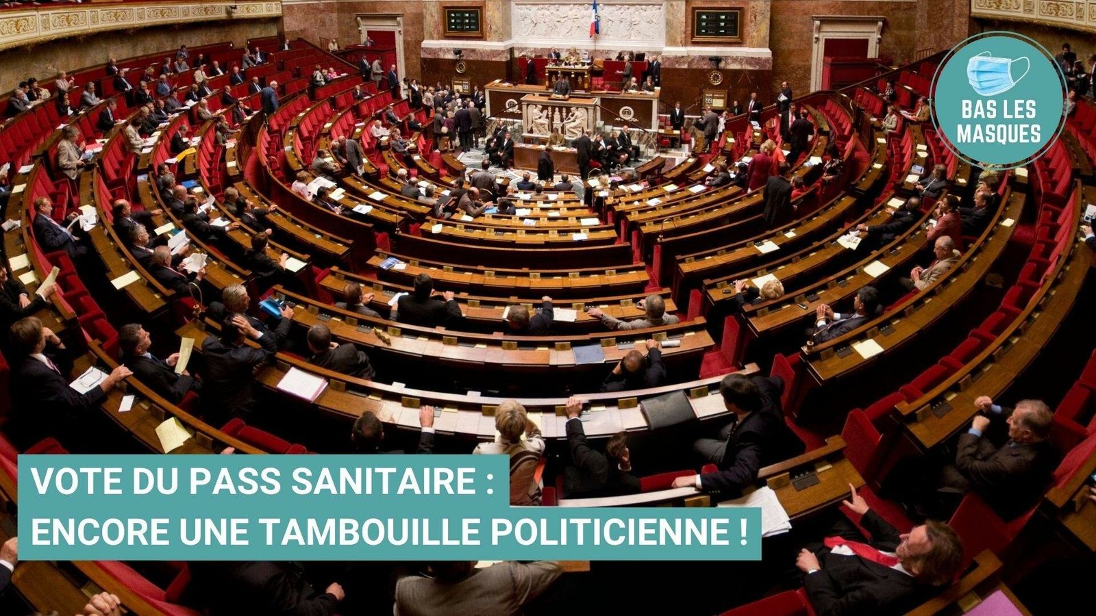 Vote du pass sanitaire : encore une tambouille politicienne Vote du pass sanitaire : encore une tambouille politicienne